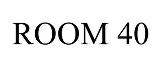 ROOM 40 Trademark Image