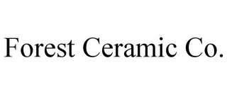 FOREST CERAMIC CO. Trademark Image