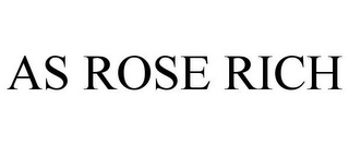 AS ROSE RICH Trademark Image