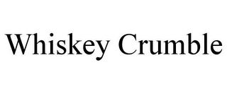 WHISKEY CRUMBLE Trademark Image