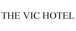 THE VIC HOTEL Trademark Image
