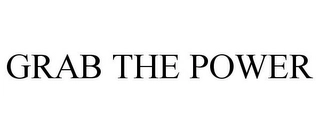 GRAB THE POWER Trademark Image