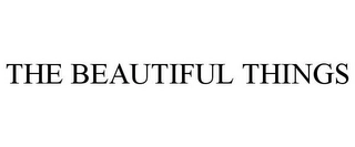 THE BEAUTIFUL THINGS Trademark Image