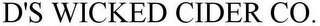 D'S WICKED CIDER CO. Trademark Image