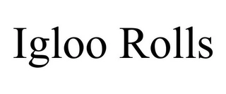 IGLOO ROLLS Trademark Image