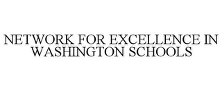 NETWORK FOR EXCELLENCE IN WASHINGTON SCHOOLS Trademark Image