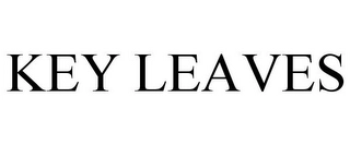 KEY LEAVES Trademark Image