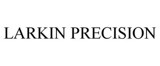 LARKIN PRECISION Trademark Image