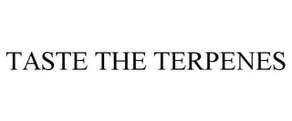 TASTE THE TERPENES Trademark Image