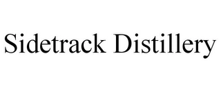 SIDETRACK DISTILLERY Trademark Image