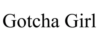 GOTCHA GIRL Trademark Image