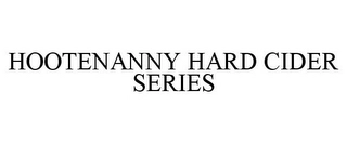 HOOTENANNY HARD CIDER SERIES Trademark Image