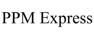 PPM EXPRESS Trademark Image