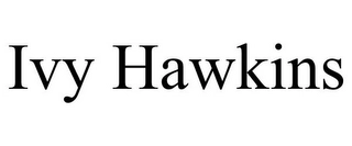 IVY HAWKINS Trademark Image