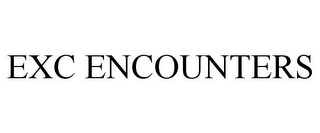 EXC ENCOUNTERS Trademark Image