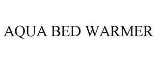 AQUA BED WARMER Trademark Image