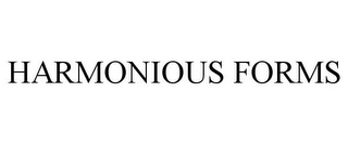 HARMONIOUS FORMS Trademark Image