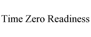 TIME ZERO READINESS Trademark Image