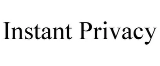 INSTANT PRIVACY Trademark Image