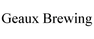 GEAUX BREWING Trademark Image