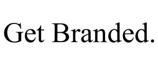 GET BRANDED. Trademark Image