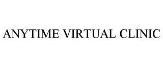 ANYTIME VIRTUAL CLINIC Trademark Image