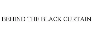 BEHIND THE BLACK CURTAIN Trademark Image
