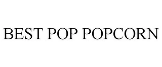 BEST POP POPCORN Trademark Image