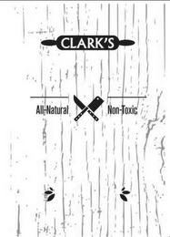CLARK'S ALL-NATURAL NON-TOXIC Trademark Image