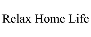 RELAX HOME LIFE Trademark Image