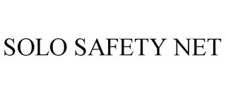 SOLO SAFETY NET Trademark Image