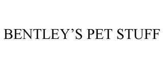 BENTLEY'S PET STUFF Trademark Image
