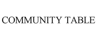 COMMUNITY TABLE Trademark Image