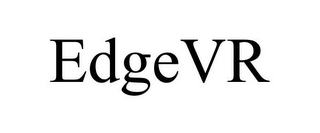 EDGEVR Trademark Image