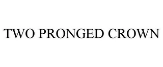 TWO PRONGED CROWN Trademark Image
