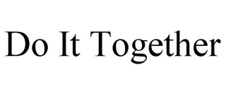 DO IT TOGETHER Trademark Image