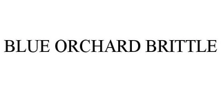 BLUE ORCHARD BRITTLE Trademark Image
