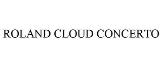ROLAND CLOUD CONCERTO Trademark Image