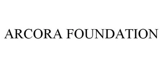 ARCORA FOUNDATION Trademark Image