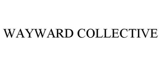 WAYWARD COLLECTIVE Trademark Image