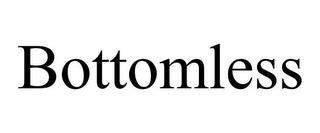 BOTTOMLESS Trademark Image