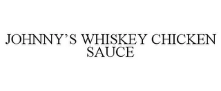 JOHNNY'S WHISKEY CHICKEN SAUCE Trademark Image