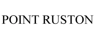 POINT RUSTON Trademark Image