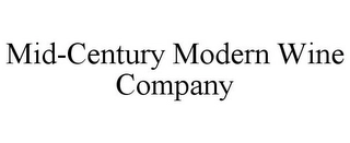 MID-CENTURY MODERN WINE COMPANY Trademark Image