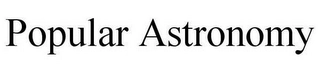 POPULAR ASTRONOMY Trademark Image