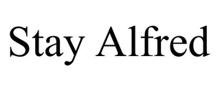 STAY ALFRED Trademark Image