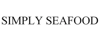SIMPLY SEAFOOD Trademark Image
