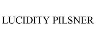 LUCIDITY PILSNER Trademark Image