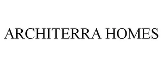 ARCHITERRA HOMES Trademark Image