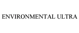 ENVIRONMENTAL ULTRA Trademark Image